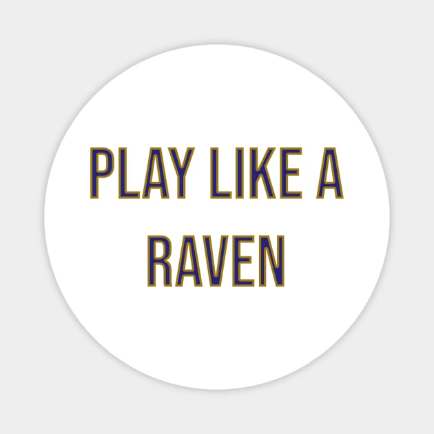 Play Like a Raven - Baltimore Ravens Magnet by Amrskyyy